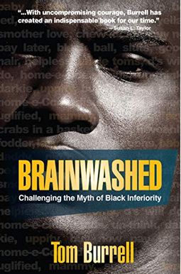 Brainwashed: Challenging The Myth Of Black Inferiority Brainwashed: Challenging The Myth Of Black Inferiority