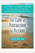 Getting Into the Vortex: The Law of Attraction in Action, Episode XII