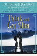 Think And Get Slim: Natural Weight Loss