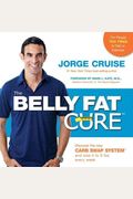 The Belly Fat Cure: Discover The New Carb Swap System(Tm) And Lose 4 To 9 Lbs. Every Week