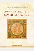 Awakening The Sacred Body: Tibetan Yogas Of Breath And Movement [With Dvd]