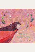 Beautiful Girl: Celebrating The Wonders Of Your Body