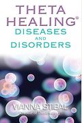 Thetahealing: Diseases And Disorders