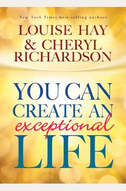 You Can Create An Exceptional Life You Can Create An Exceptional Life