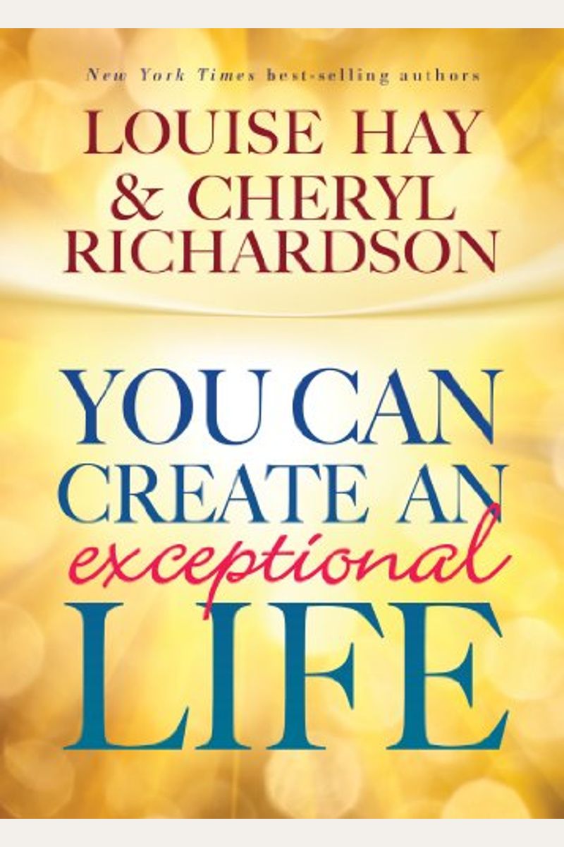 You Can Create An Exceptional Life