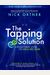 The Tapping Solution: A Revolutionary System For Stress-Free Living