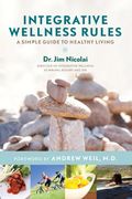 Integrative Wellness Rules: A Simple Guide To Healthy Living