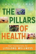 The Pillars Of Health: Your Foundations For Lifelong Wellness