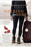 Walking Home: A Pilgrimage From Humbled To Healed