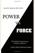 Power Vs. Force: The Hidden Determinants Of Human Behavior