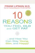 10 Reasons You Feel Old And Get Fat...: And H