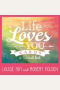 Life Loves You Cards: 52 Inspirational Affirmation Cards For Daily Wisdom And Motivation