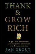 Thank & Grow Rich: A 30-Day Experiment In Shameless Gratitude And Unabashed Joy