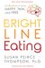 Bright Line Eating: The Science Of Living Happy, Thin & Free