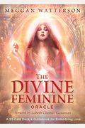 The Divine Feminine Oracle: A 53-Card Deck & Guidebook For Embodying Love