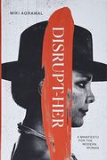 Disrupt-Her: A Manifesto For The Modern Woman