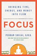 Focus: Bringing Time, Energy, And Money Into Flow