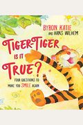Tiger-Tiger, Is It True?: Four Questions To Make You Smile Again