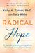 Radical Hope: 10 Key Healing Factors From Exceptional Survivors Of Cancer & Other Diseases