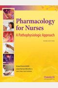Pharmacology for Nurses: A Pathophysiologic Approach (3rd Edition)