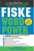 Fiske Wordpower: The Exclusive System To Learn, Not Just Memorize, Essential Words