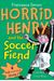 Horrid Henry And The Soccer Fiend (Turtleback School & Library Binding Edition) (Horrid Henry (Prebound))