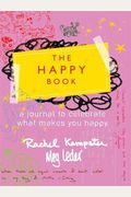 The Happy Book: Little Ways To Add Joy To Your Life