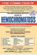 The Iron Disorders Institute Guide To Hemochromatosis: A Genetic Disorder Of Iron Metabolism