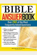 The Bible Answer Book: Over 260 Of The Most Frequently Asked Questions