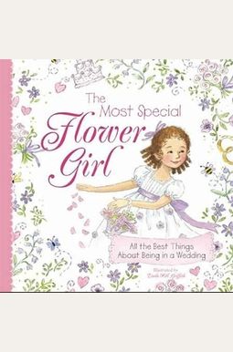 The Most Special Flower Girl: All the Best Things about Being in a Wedding The Most Special Flower Girl: All the Best Things about Being in a Wedding