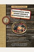 Smokehouse Ham, Spoon Bread, & Scuppernong Wine: The Folklore And Art Of Southern Appalachian Cooking