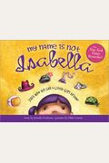 My Name Is Not Isabella: Just How Big Can A Little Girl Dream?