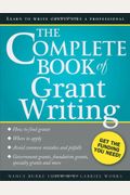 The Complete Book Of Grant Writing: Learn To Write Grants Like A Professional
