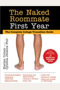 The Naked Roommate First Year: The Complete College Transition Guide