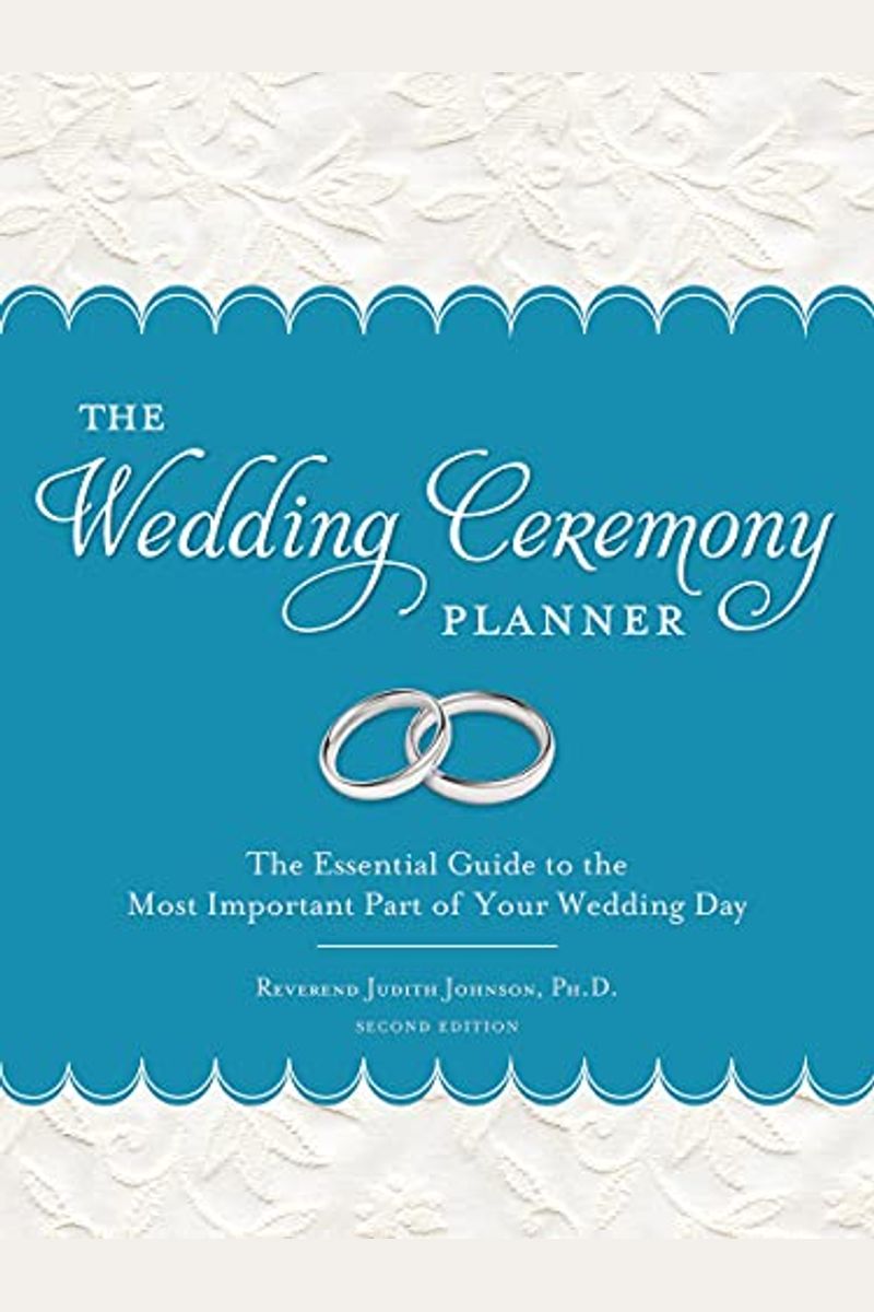 The Wedding Ceremony Planner: The Essential Guide To The Most Important Part Of Your Wedding Day