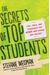 The Secrets Of Top Students: Tips, Tools, And Techniques For Acing High School And College