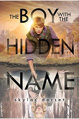 The Boy With The Hidden Name: Otherworld Book Two The Boy With The Hidden Name: Otherworld Book Two