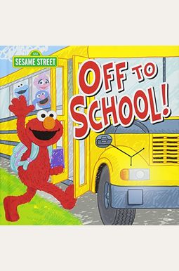 Off To School! (Sesame Street Scribbles Elmo) Off To School! (Sesame Street Scribbles Elmo)