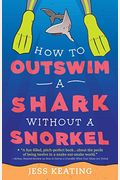 How To Outswim A Shark Without A Snorkel