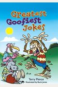 Greatest Goofiest Jokes
