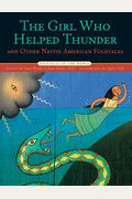 The Girl Who Helped Thunder And Other Native American Folktales