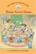 The Wind In The Willows #4: Home Sweet Home (Easy Reader Classics) (No. 4)