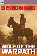 Sterling Point BooksÂ®: Geronimo: Wolf Of The Warpath