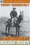 Theodore Roosevelt: American Rough Rider