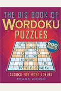 The Big Book Of Wordoku Puzzles: Sudoku For Word Lovers