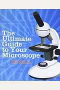 The Ultimate Guide To Your Microscope