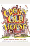 Creaky Old House: A Topsy-Turvy Tale Of A Rea
