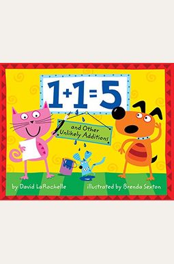 1+1=5: And Other Unlikely Additions 1+1=5: And Other Unlikely Additions