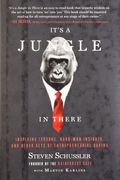 It's A Jungle In There: Inspiring Lessons, Hard-Won Insights, And Other Acts Of Entrepreneurial Daring