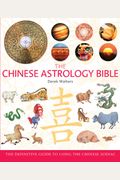 The Chinese Astrology Bible: The Definitive G
